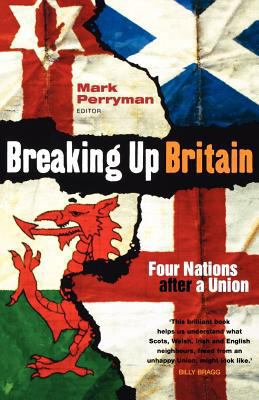 Breaking Up Britain 1905007965 Book Cover