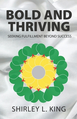 Bold and Thriving: Seeking Fulfillment Beyond S... B0DWX43D38 Book Cover
