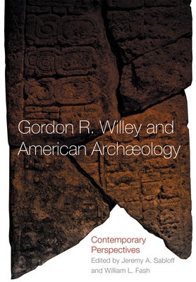 Gordon R. Willey and American Archeology: Conte... 080613805X Book Cover