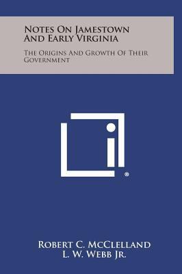 Notes On Jamestown And Early Virginia: The Orig... 125861636X Book Cover