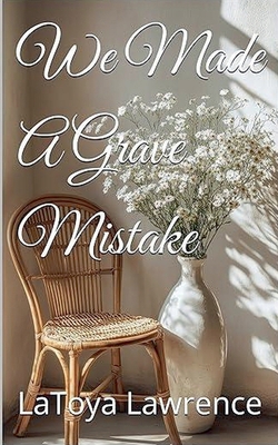We Made A Grave Mistake B0FQB299Q2 Book Cover