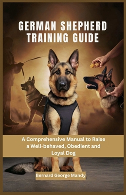 German Shepherd Training Guide: A Comprehensive...            Book Cover