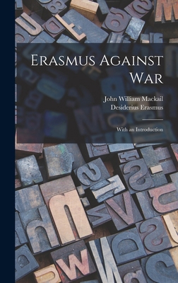 Erasmus Against War: With an Introduction 1016956193 Book Cover