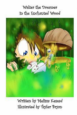 Walter The Dreamer In The Enchanted Wood 1463560931 Book Cover