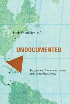 Undocumented: My Journey to Princeton and Harva... 1936573121 Book Cover