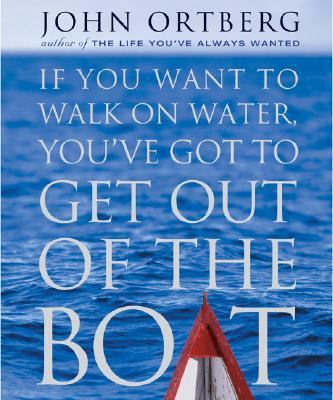 If You Want to Walk on Water, You've Got to Get... 0762418745 Book Cover