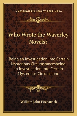Who Wrote the Waverley Novels?: Being an Invest... 1165760959 Book Cover