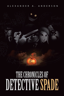 The Chronicles of Detective Spade 1532082398 Book Cover