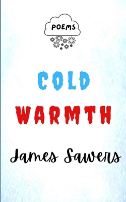 Cold Warmth: Poems B093RLBTMW Book Cover