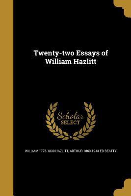 Twenty-two Essays of William Hazlitt 1371911711 Book Cover