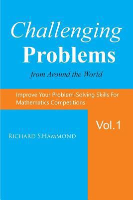 Challenging Problems from Around the World Vol. 1: Math Olympiad Contest Problems 1724188534 Book Cover