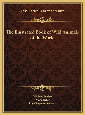 The Illustrated Book of Wild Animals of the World 116972809X Book Cover