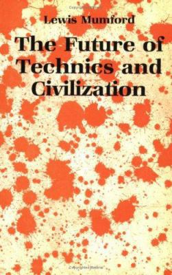The Future of Technics and Civilization. 0900384328 Book Cover