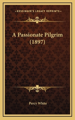 A Passionate Pilgrim (1897) 1164780492 Book Cover