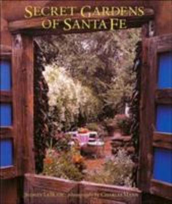 Secret Gardens of Santa Fe 0847826813 Book Cover