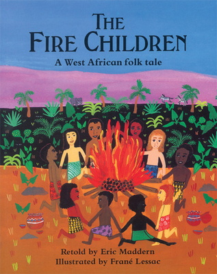 The Fire Children: A West African Folk Tale 1845075145 Book Cover