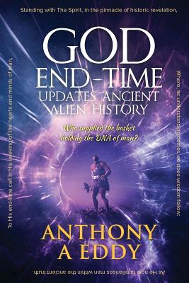 GOD End-Time Updates Ancient Alien History 195001553X Book Cover