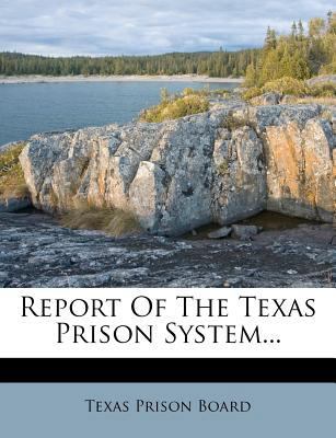 Report of the Texas Prison System... 1278141820 Book Cover