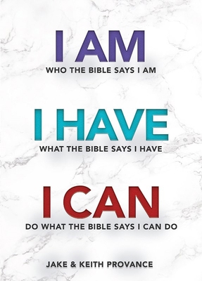 I Am Who the Bible Says I Am, I Have What the B... 1949106616 Book Cover