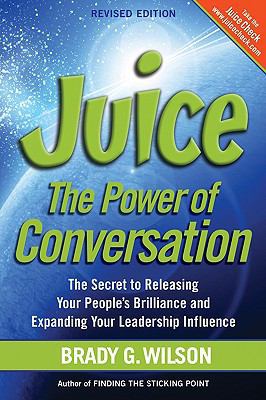 Juice: The Power of Conversation -- The Secret ... 1926645030 Book Cover