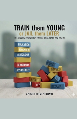 Train them young or Jail them Later B0GY1P1W2D Book Cover