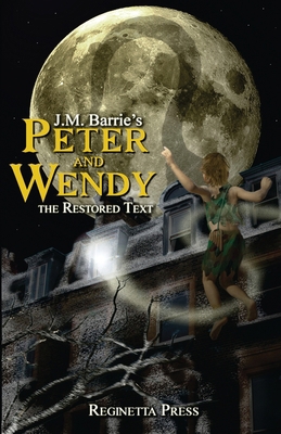 Peter and Wendy: The Restored Text (Annotated) 098237142X Book Cover