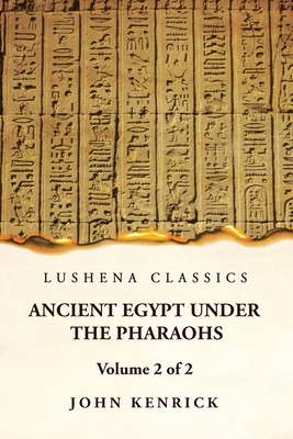 Ancient Egypt Under the Pharaohs Volume 2 of 2 1639236740 Book Cover