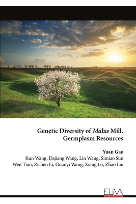 Genetic Diversity of Malus Mill. Germplasm Reso... 9999315577 Book Cover