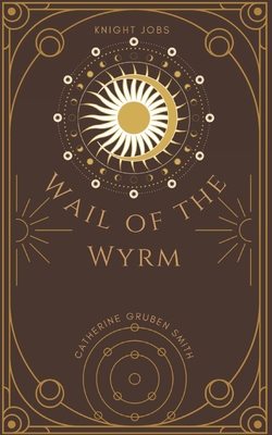 Wail of the Wyrm 1955639159 Book Cover