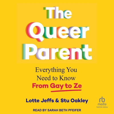 The Queer Parent: Everything You Need to Know f...            Book Cover