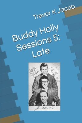 Buddy Holly Sessions 5: Late 1711850764 Book Cover