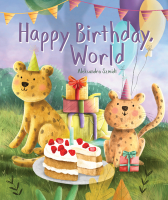 Happy Birthday, World 1486721710 Book Cover