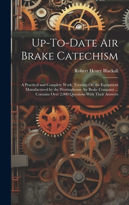 Up-To-Date Air Brake Catechism: A Practical and... 1019999896 Book Cover