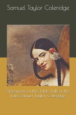 Specimens of the Table Talk of the Late Samuel ... 1693331985 Book Cover