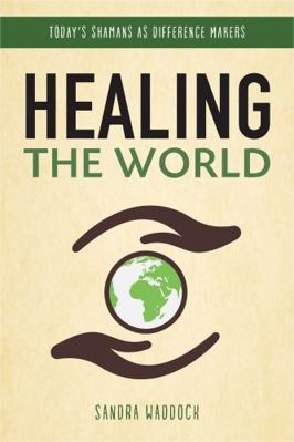 Healing the World: Today's Shamans as Differenc... 1783537728 Book Cover