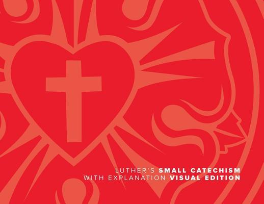 Luther's Small Catechism with Explanation (2017... 0758665660 Book Cover