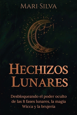 Hechizos lunares: Desbloqueando el poder oculto... [Spanish] B08Y4T71YR Book Cover