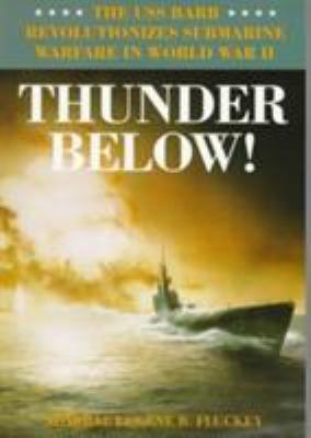 Thunder Below!: The USS *Barb* Revolutionizes S... 0252066707 Book Cover