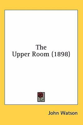 The Upper Room (1898) 1436506115 Book Cover