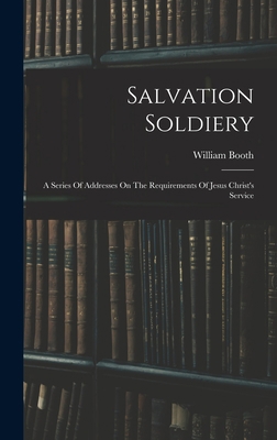 Salvation Soldiery: A Series Of Addresses On Th... 1016010915 Book Cover