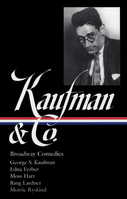 George S. Kaufman & Co.: Broadway Comedies (Loa... 1931082677 Book Cover