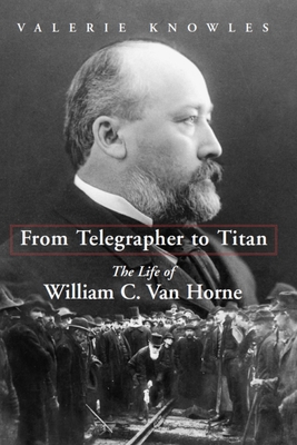 From Telegrapher to Titan: The Life of William ... 1550024884 Book Cover