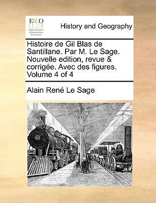 Histoire de Gil Blas de Santillane. Par M. Le S... [French] 1140999303 Book Cover