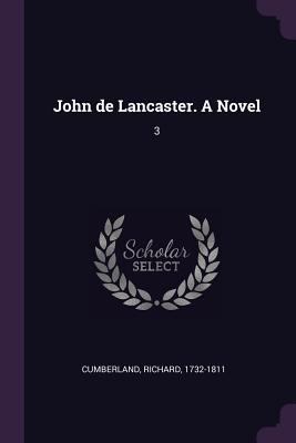 John de Lancaster. A Novel: 3 1379270715 Book Cover