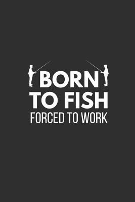 Born to Fish: Funny Fishing Norebook 179187049X Book Cover