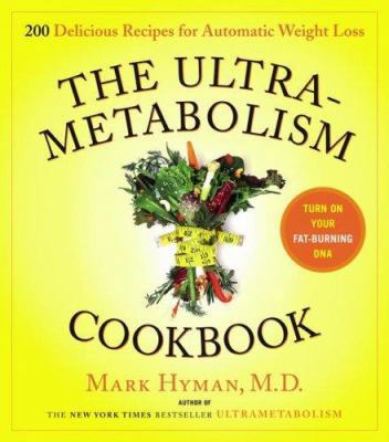 The Ultrametabolism Cookbook: 200 Delicious Rec... 1416549595 Book Cover