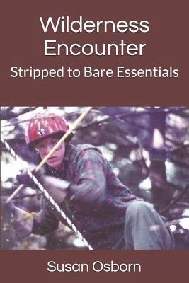 Wilderness Encounter: Stripped to Bare Essentials 1723434299 Book Cover