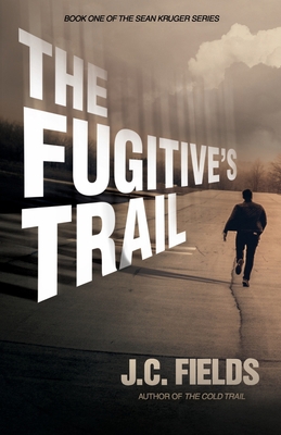 The Fugitive's Trail 0692395954 Book Cover