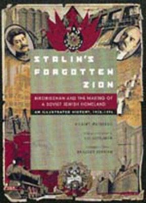 Stalin's Forgotten Zion: Birobidzhan and the Ma... 0520209893 Book Cover