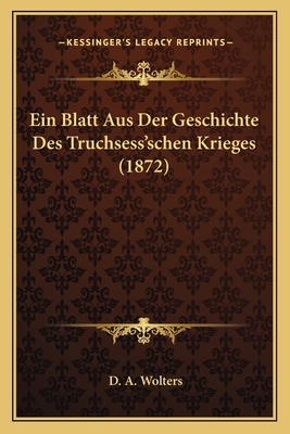 Ein Blatt Aus Der Geschichte Des Truchsess'sche... [German] 1168332575 Book Cover